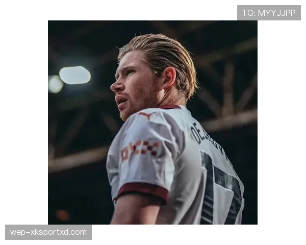 德布劳内状态下滑明显？比赛影响力与数据变化分析